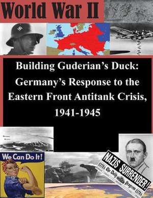 Building Guderian's Duck de U. S. Army Command and General Staff Col