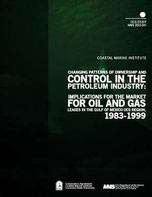 Changing Patterns of Ownership and Control in the Petroleum Industry de U. S. Department of the Interior Mineral