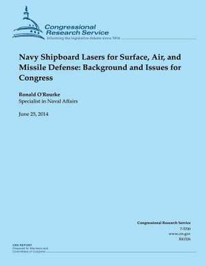 Navy Shipboard Lasers for Surface, Air, and Missile Defense de O'Rourke