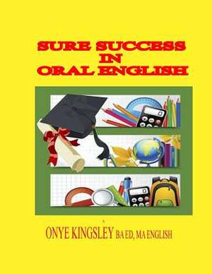 Sure Success in Oral English de MR Kingsley Onye