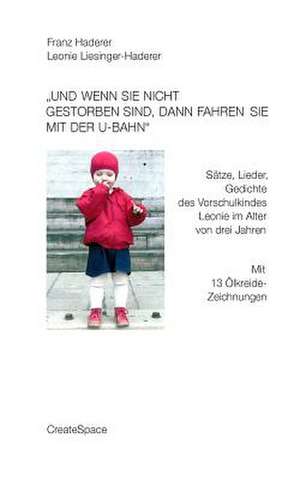 "Und Wenn Sie Nicht Gestorben Sind, Dann Fahren Sie Mit Der U-Bahn" de Franz Haderer