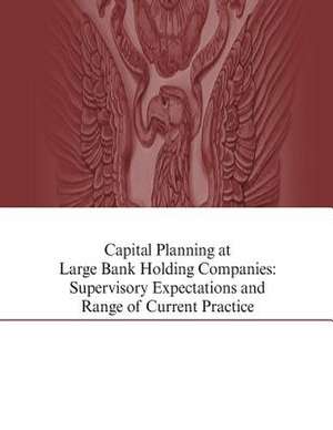 Capital Planning at Large Bank Holding Companies de Federal Reserve