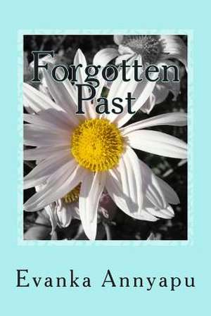 Forgotten Past de Evanka Annyapu