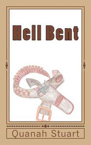 Hell Bent de Quanah Stuart