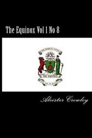 The Equinox Vol 1 No 8 de Aleister Crowley