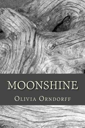 Moonshine de Olivia Orndorff