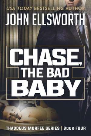 Chase, the Bad Baby: Gedichte Von Jurgen Kinghorst de John Ellsworth