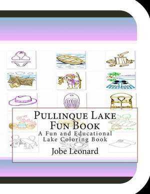 Pullinque Lake Fun Book de Jobe Leonard