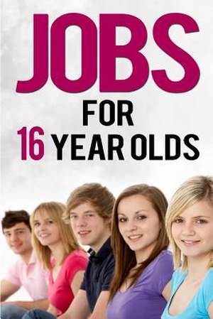 Jobs for 16 Year Olds de John Wood