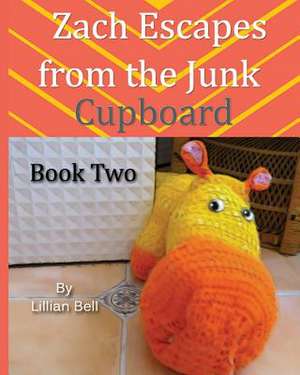 Zach Escapes from the Junk Cupboard de Lillian Bell