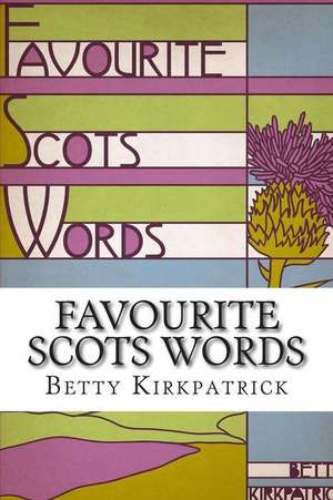 Favourite Scots Words de Mrs Betty Kirkpatrick