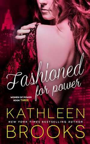 Fashioned for Power de Kathleen Brooks