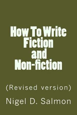 How to Write Fiction and Non-Fiction de Nigel Salmon