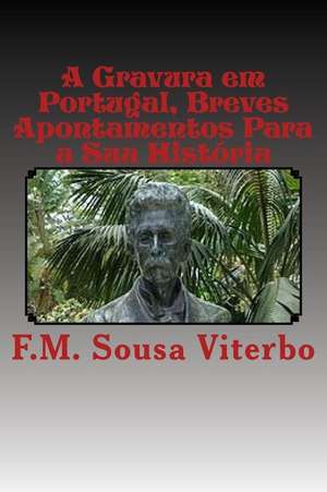 A Gravura Em Portugal de F. M. Sousa Viterbo