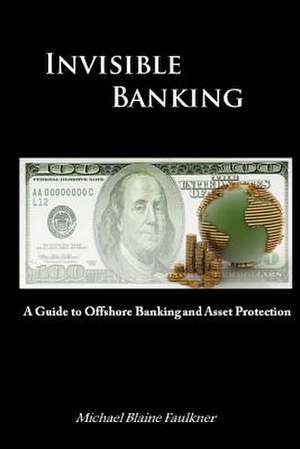 Invisible Banking de Michael Faulkner