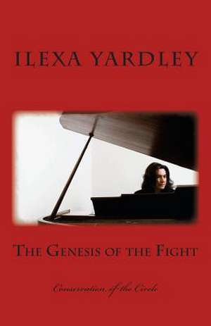 The Genesis of the Fight de Ilexa Yardley