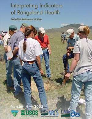 Interpreting Indicators of Rangeland Health de U. S. Department of the Interior Bureau O.