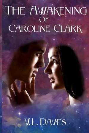 The Awakening of Caroline Clark de V. L. Daves