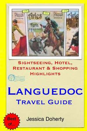 Languedoc Travel Guide de Jessica Doherty