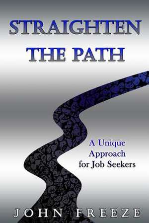 Straighten the Path de John Freeze