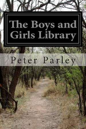 The Boys and Girls Library de Peter Parley