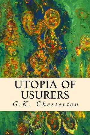 Utopia of Usurers de G. K. Chesterton