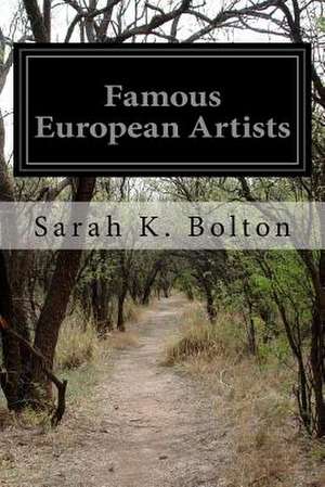 Famous European Artists de Sarah K. Bolton