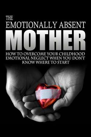 The Emotionally Absent Mother de J. L. Anderson