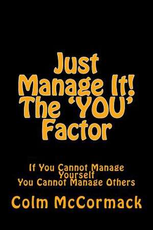 Just Manage It! the You Factor de Colm McCormack