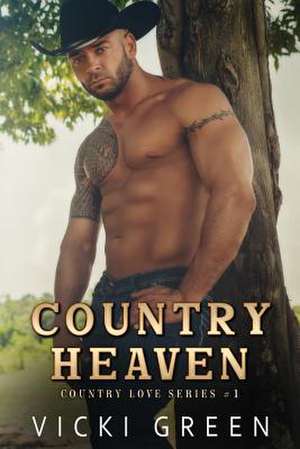 Country Heaven (Country Love #1) de Vicki Green