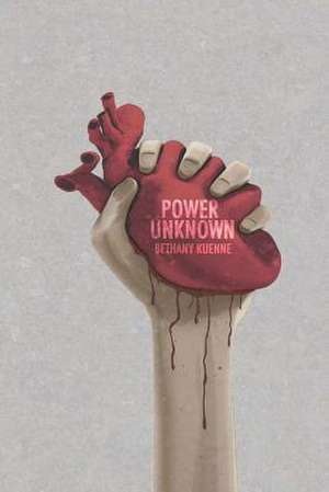 Power Unknown de Bethany Kuenne