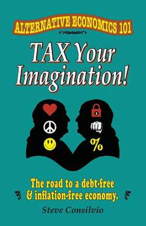 Tax Your Imagination! de Steve Consilvio