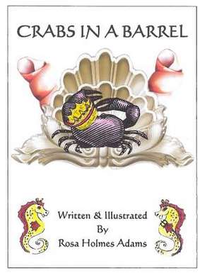 Crabs in a Barrel de Mrs Rosa Holmes Adams