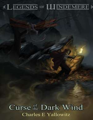 Curse of the Dark Wind de Charles E. Yallowitz