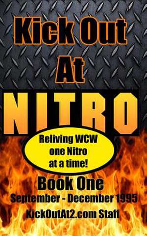 Kick Out at Nitro! - Volume 1 - September - December 1995 de Shane Dalton