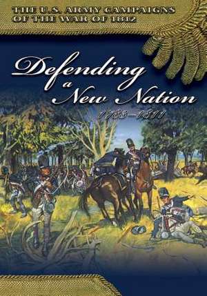 The U.S. Army Campaigns of the War of 1812 de Center of Military History United States