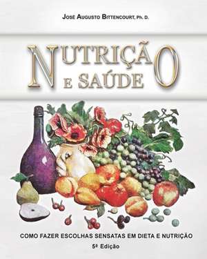 Nutricao E Saude de Jose Augusto Bittencourt