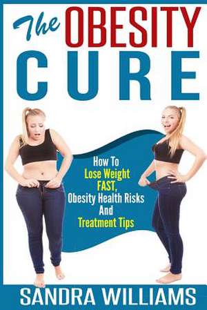 The Obesity Cure de Sandra Williams