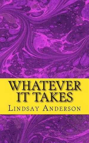 Whatever It Takes de Lindsay Anderson