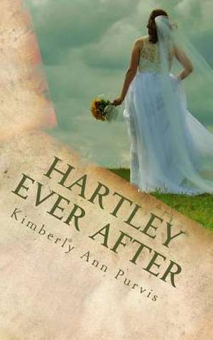 Hartley Ever After de Purvis, Kimberly Ann