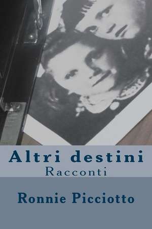 Altri Destini de Ronnie Picciotto