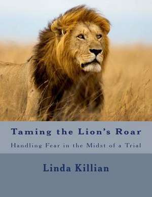 Taming the Lion's Roar de Linda Killian