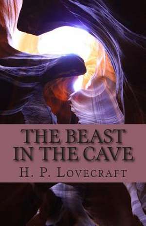 The Beast in the Cave de H. P. Lovecraft