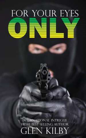 For Your Eyes Only de Glen Kilby