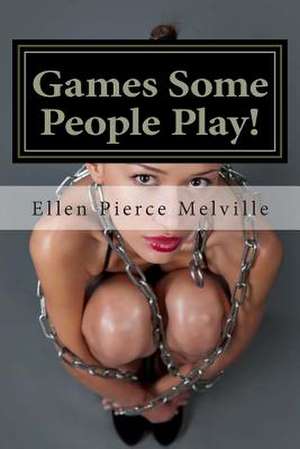 Games Some People Play! de Ellen Pierce Melville