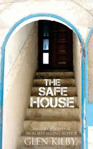 The Safe House de Glen Kilby