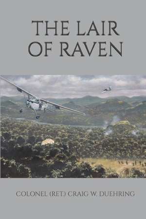 The Lair of Raven de Col Craig W. Duehring Usaf