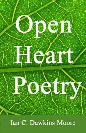 Open Heart Poetry de I. C. Moore