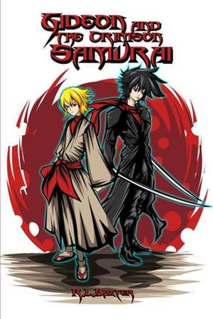 Gideon and the Crimson Samurai de R. L. Baxter