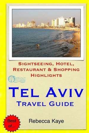 Tel Aviv Travel Guide de Rebecca Kaye